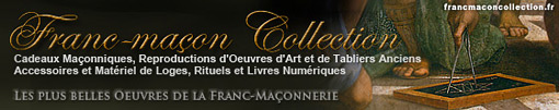 FRANC-MACON COLLECTION, BOUTIQUE MACONNIQUE POUR FRANC-MACONS